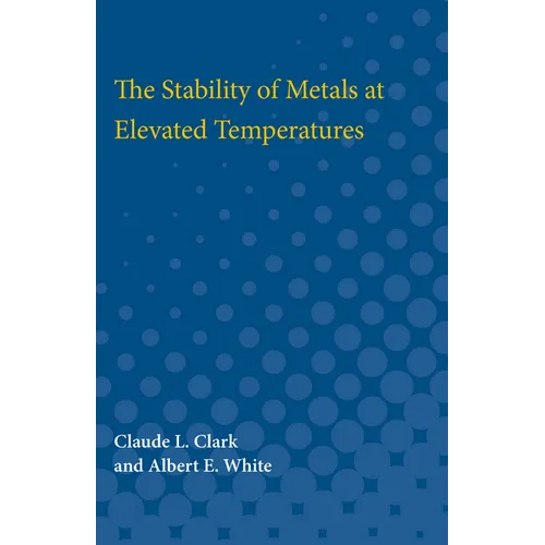 Stability of Metals at Elevated Temperatures