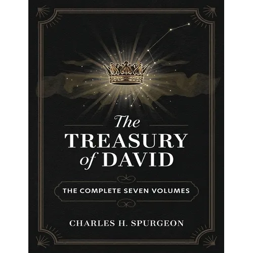 The Treasury of David: The Complete Seven Volumes (Grapevine Edition)