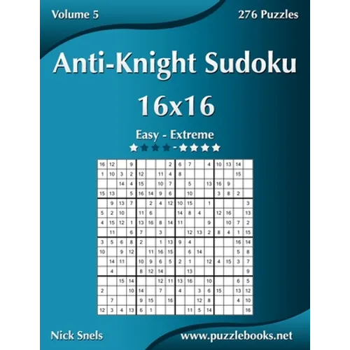 Anti-Knight Sudoku 16x16 - Easy to Extreme - Volume 5 - 276 Puzzles