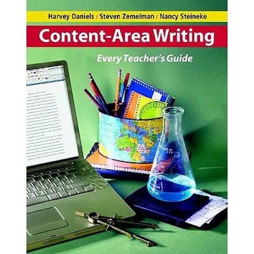 Content-Area Writing: Every Teacher's Guide