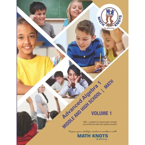 Advanced Algebra 1: Volume 1 Middle and High School Math