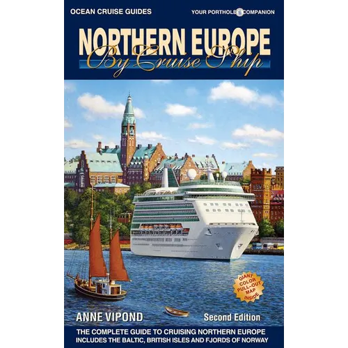 Northern Europe by Cruise Ship: The Complete Guide to Cruising Northern Europe