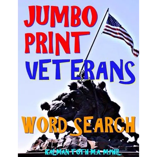 Jumbo Print Veterans Word Search: 133 Extra Large Print Patriotic Defense Themed Puzzles