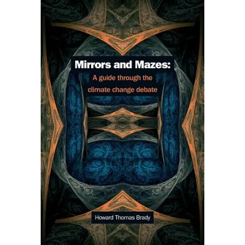 Mirrors and Mazes: a guide through the climate debate