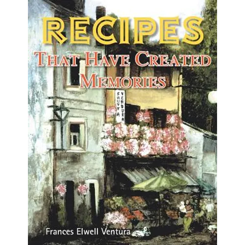Recipes That Have Created Memories