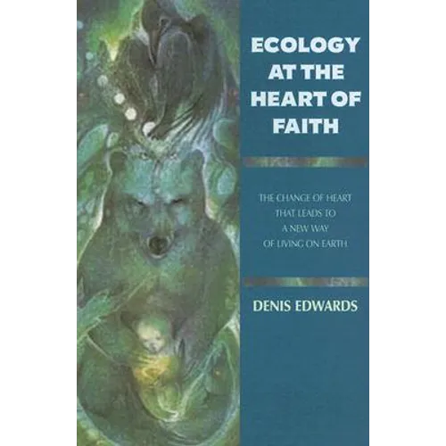 Ecology at the Heart of Faith
