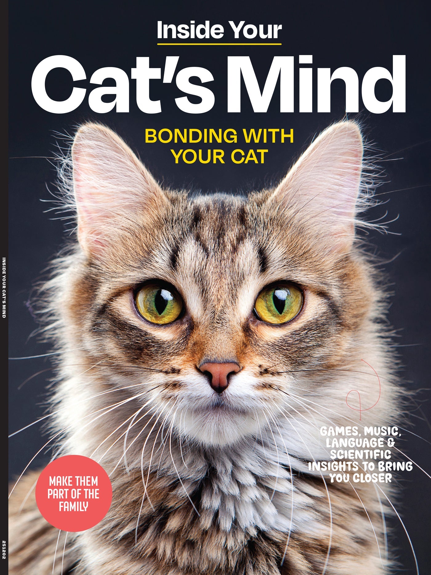 Inside Your Cat’s Mind - Essential Tips For Bonding, Communication, Understanding Emotional Unique Needs, Creating A Happy Cat-Friendly Home, Strengthening Your Feline Companionship & More!
