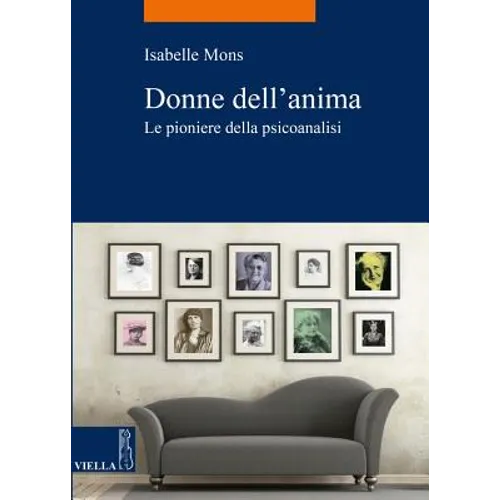 Donne Dell'anima: Le Pioniere Della Psicoanalisi
