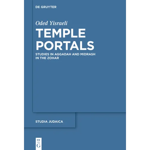 Temple Portals: Studies in Aggadah and Midrash in the Zohar