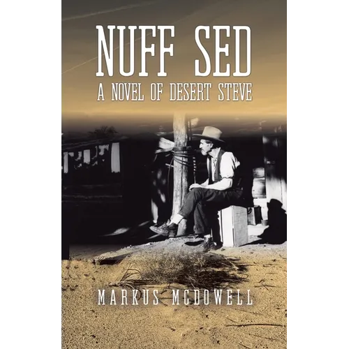 Nuff Sed: A Novel of Desert Steve