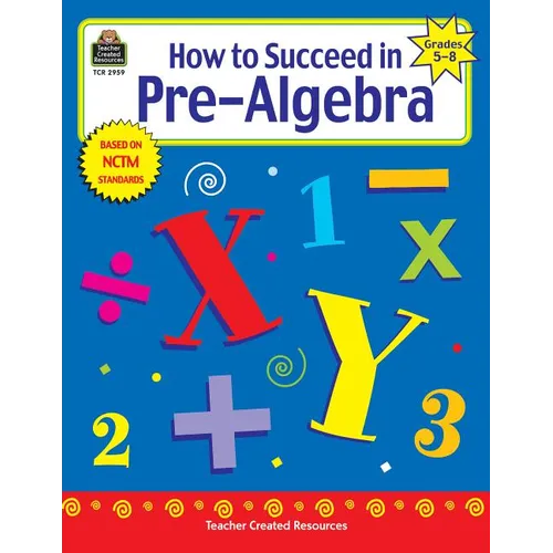 How to Succeed in Pre-Algebra, Grades 5-8