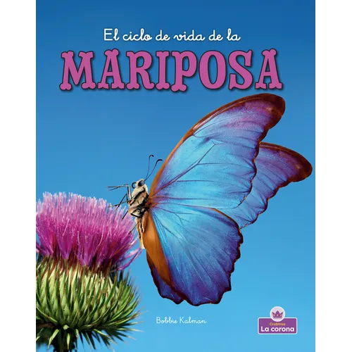 El Ciclo de Vida de la Mariposa - Second Edition (the Life Cycle of a Butterfly)