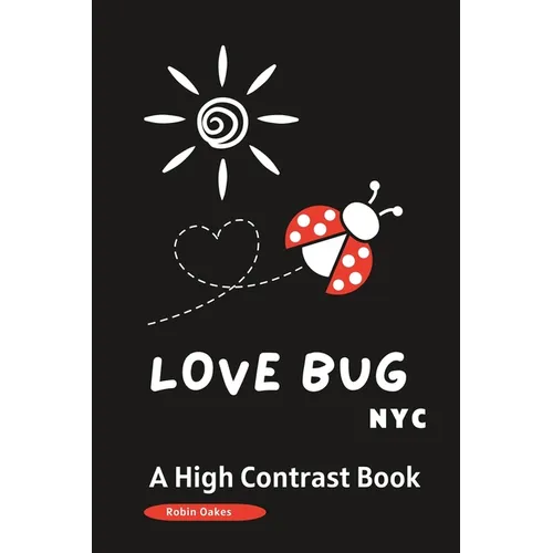 LOVE BUG NYC a High Contrast Book: A Valentine's Day Book for Babies and Toddlers -Picture Book