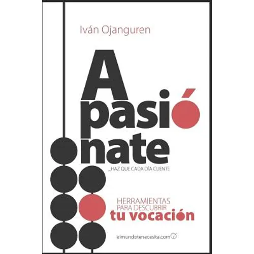 Apasiónate: Herramientas para encontrar tu vocación