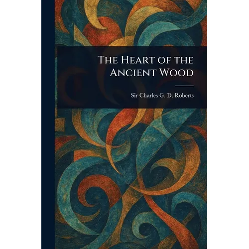The Heart of the Ancient Wood