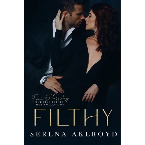 Filthy (Five Points' Mob Collection: Mafia Romance