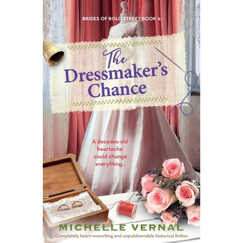The Dressmaker's Chance: Completely heart-wrenching and unputdownable historical fiction