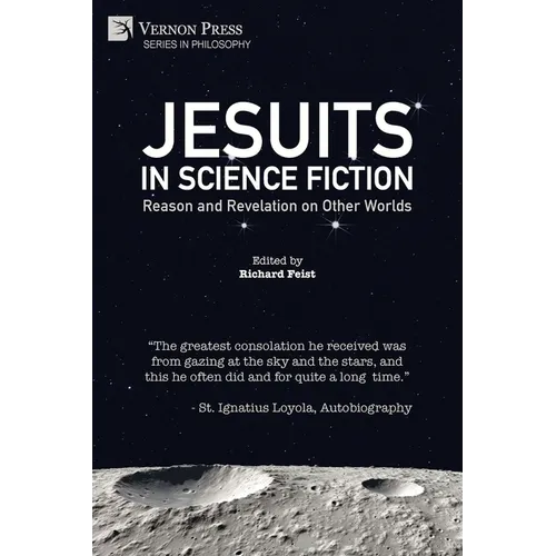 Jesuits in Science Fiction: Reason and Revelation on Other Worlds
