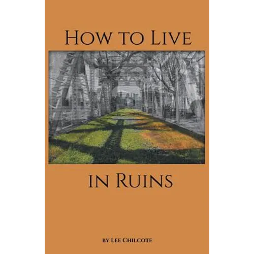 How to Live in Ruins