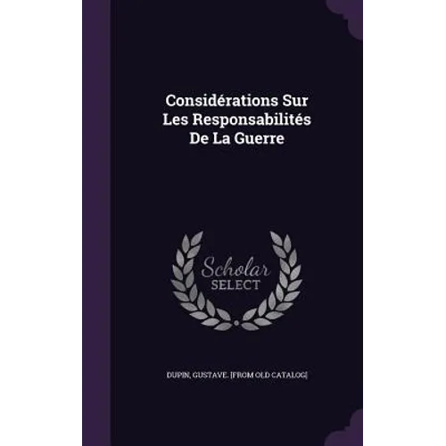 Considérations Sur Les Responsabilités De La Guerre