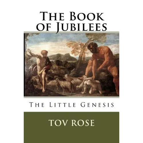 The Book of Jubilees: The Little Genisys