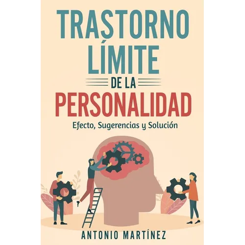 Trastorno Límite de la Personalidad: efecto, sugerencias y solución