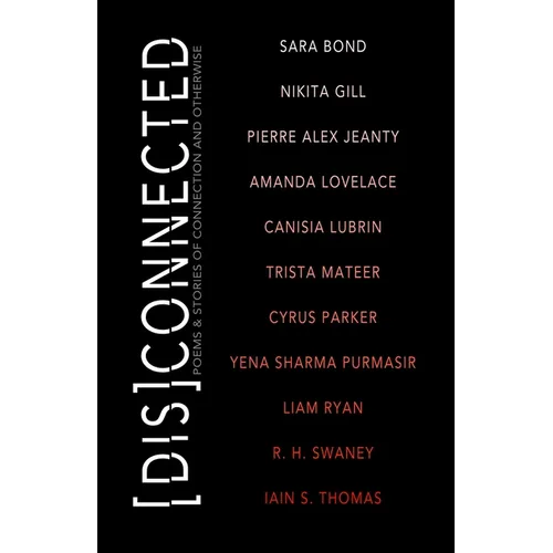 [Dis]connected Volume 1: Poems & Stories of Connection and Otherwise