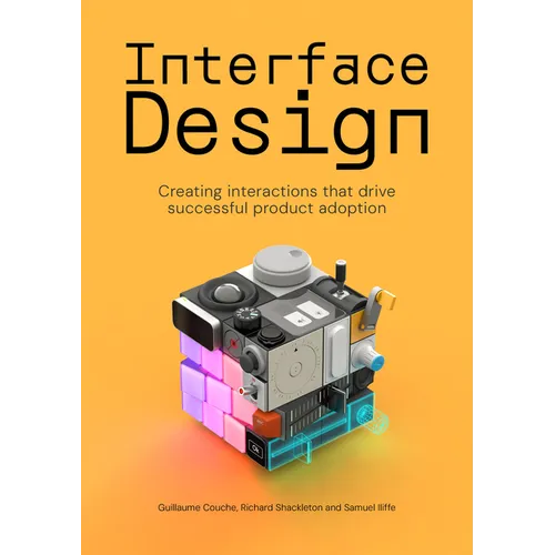 Interface Design: Creating Interactions That Drive Successful Product Adoption