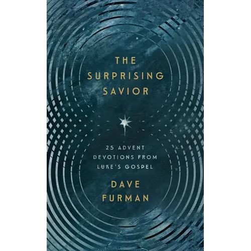 The Surprising Savior: 25 Advent Devotions from Luke's Gospel