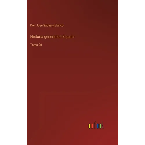 Historia general de España: Tomo 20