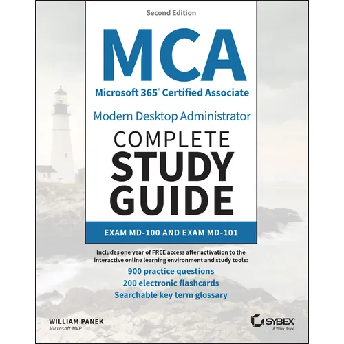 MCA Microsoft 365 Certified Associate Modern Desktop Administrator Complete Study Guide with 900 Practice Test Questions: Exam MD-100 and Exam MD-101