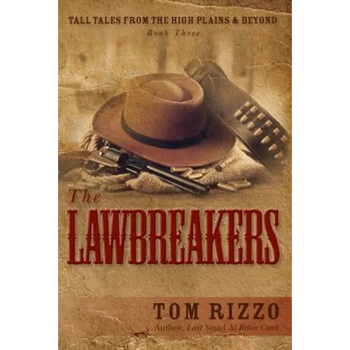 Tall Tales from the High Plains & Beyond, Book Three: The LawBreakers