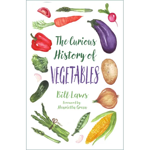The Curious History of Vegetables