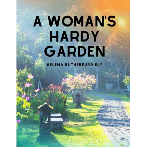 A Woman's Hardy Garden
