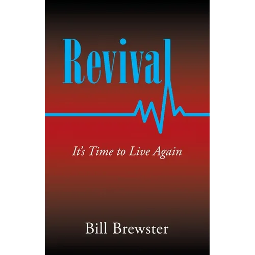 Revival: It's Time to Live Again
