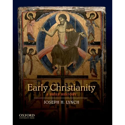 Early Christianity: A Brief History