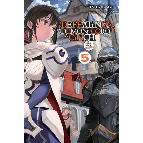Defeating the Demon Lord's a Cinch (If You've Got a Ringer), Vol. 5: Volume 5