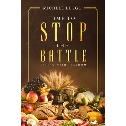 Time to Stop the Battle: Eating With Freedom