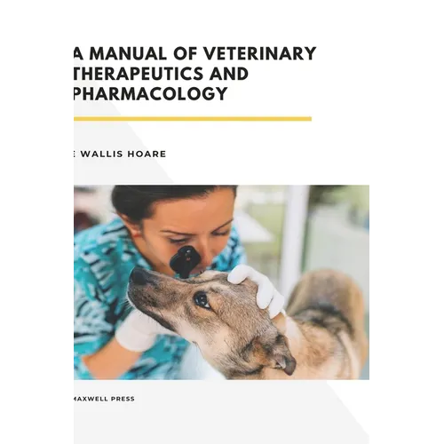 A Manual of Veterinary Therapeutics and Pharmacology
