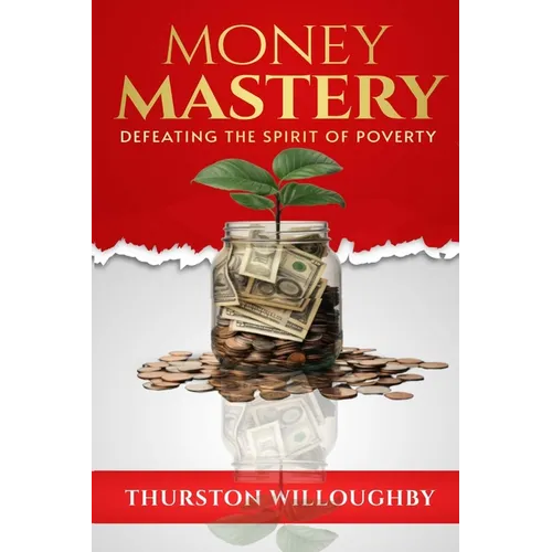 Money Mastery, Defeating the Spirit of Poverty