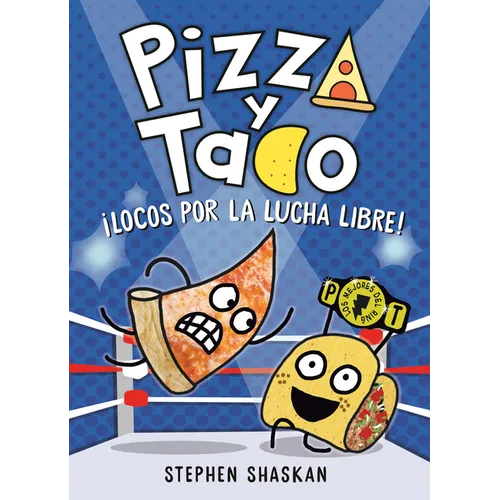 Pizza Y Taco: Â¡locos Por La Lucha Libre!: (A Graphic Novel)