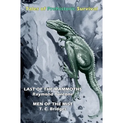 Tales of Prehistoric Survival (Cryptofiction Classics): Last of the Mammoths / Men of the Mist
