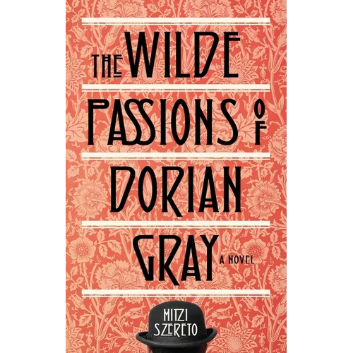 The Wilde Passions of Dorian Gray