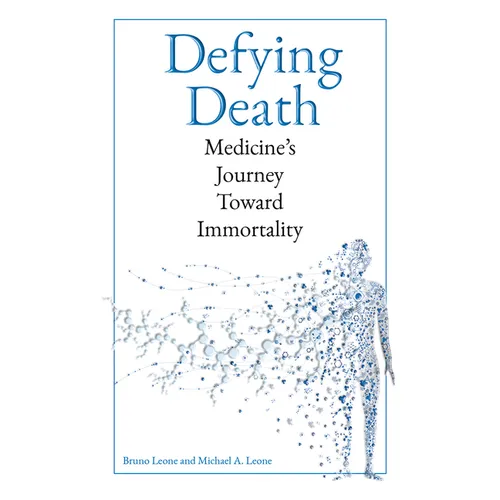 Defying Death: Medicine's Journey Toward Immortality
