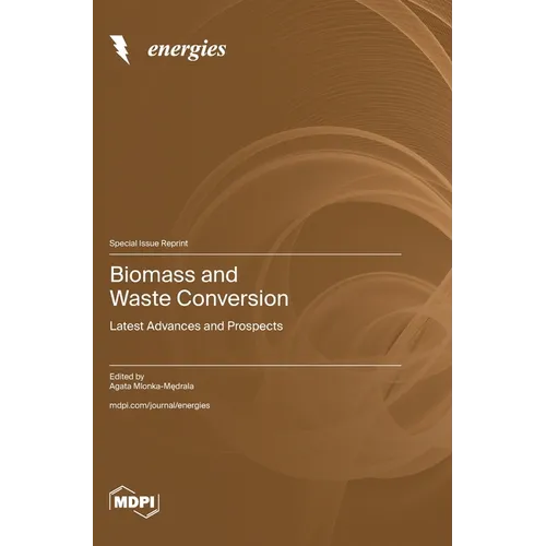 Biomass and Waste Conversion: Latest Advances and Prospects
