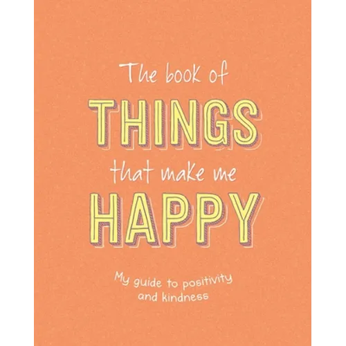 The Book of Things That Make Me Happy: Writing Prompt Journal