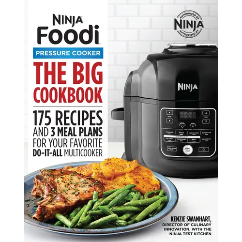 The Official Big Ninja Foodi Pressure Cooker Cookbook: 175 Recipes and 3 Meal Plans for Your Favorite Do-It-All Multicooker (Ninja Cookbooks)
