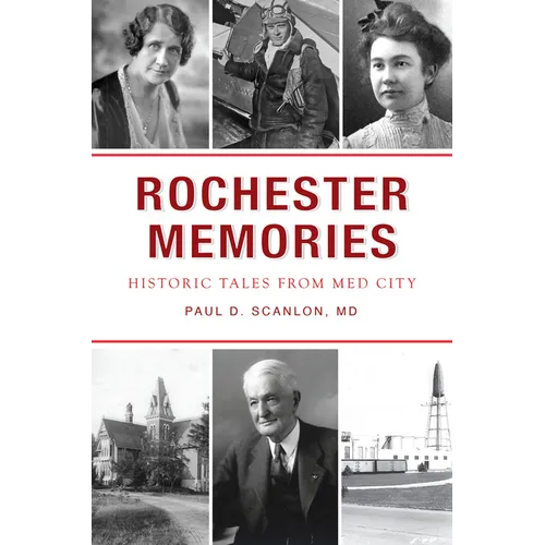 Rochester Memories: Historic Tales from Med City