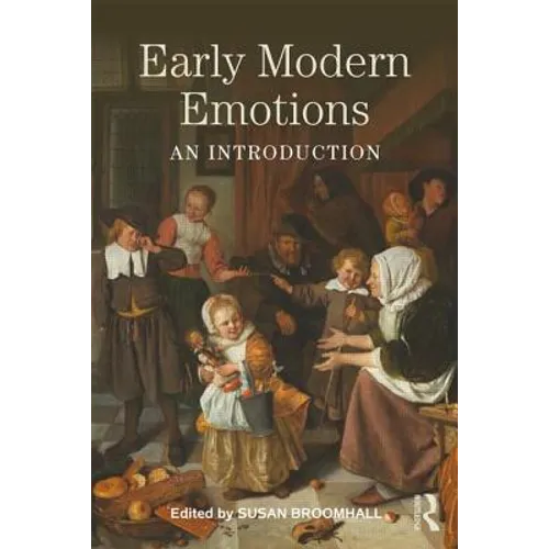 Early Modern Emotions: An Introduction