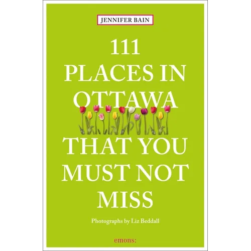 111 Places in Ottawa That You Must Not Miss